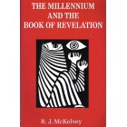 2nd Hand - The Millennium And The Book Of Revelation By R J McKelvey